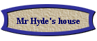 Mr Hyde's house