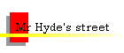 Mr Hyde's street
