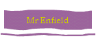 Mr Enfield