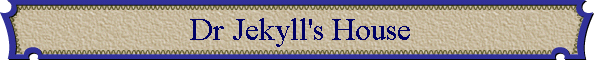 Dr Jekyll's House