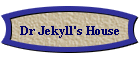Dr Jekyll's House